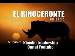 Este resumen es del libro el rinoceronte cuenta con 15 capitulos que basicamente se trata de una guia practica para alcanzar el éxito.el personaje principal es el rinoceronte y habla básicamente. El Rinoceronte Audio Libro Youtube Youtube Rino Movie Posters