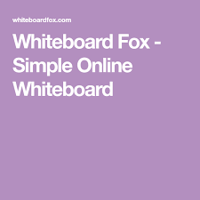 Whiteboard Fox Simple Online Whiteboard Online Whiteboard White Board Simple