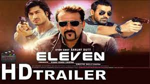 Eleven Trailer Sanjay Dutt John Abraham Vidyut Jamwal Bollywood Vidyut Jamwal John Abraham Star Cast