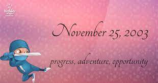 18 Fun Birthday Facts About November 25 2003 You Must Know Birthday Fun 25th Birthday Wishes Its My Birthday