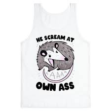 He Scream At Own Ass Tank Tops Lookhuman