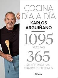 La cabecera del programa de karlos arguiñano en tu cocina. Cocina Dia A Dia 1095 Recetas 365 Menus Para Las Cuatro Estaciones Planeta Cocina Spanish Edition Arguinano Karlos 9788408217275 Amazon Com Books