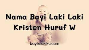 Kumpulan nama bayi laki laki perempuan dan arti, 2 kata 3 suku kata, unik dan keren, turki, rusia, arab, sansekerta, italia terbaru 2020. Nama Bayi Laki Laki Kristen Huruf W Paling Modern Bayilelakiku Com Nama Bayi Laki Laki Dan Artinya Islami Kristen Modern