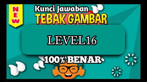 Kunci Jawaban Tebak Gambar Level 16 Enam Belas Update Terbaru Youtube