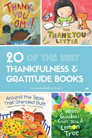 23 Of The Best Thankfulness And Gratitude Books Gratitude Book Thanksgiving Books Thanksgiving Picture Books