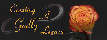 Creating A Godly Legacy Biblical Foundations For Freedom