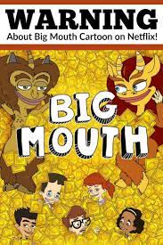 If someone is or has a big mouth, they often say things that are meant to be kept secret: Warning About Big Mouth Cartoon On Netflix Big Mouth Netflix Mouth