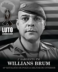 Com profundo pesar, lamentamos a morte do 2º Sargento Willians Brum de  Oliveira, do 49º BPM/I, vítima de um trágico acidente. Nossos sentimentos e  solidariedade à família, aos amigos e a toda