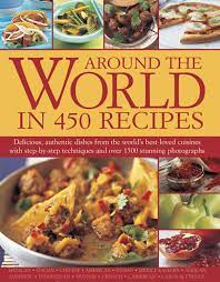Recipes given as a reward for . Around The World In 450 Recipes Ainley Sarah 9781844775279 Amazon Com Books
