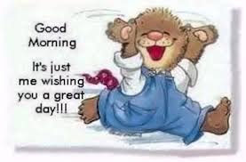 Good Morning Wishing You A Great Day Animated Bear Good Morning Picture Good Day Quotes Good Morning Quotes