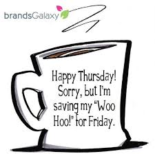 Thursday is perhaps the worst. Funny Thursday Quotes For Work Quotesgram