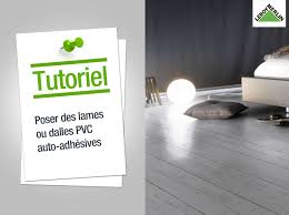 Comment Poser Des Lames Ou Des Dalles Pvc Auto Adhesives Leroy Merlin