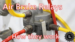 air brake relay how it works air braking systems and commercial vehicles