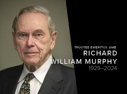 In Memoriam: Trustee Emeritus Amb. Richard William Murphy
