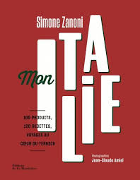 Mon Italie C Est L Histoire D Une Grande Cuisine Par Un Grand Chef De Ses Montagnes Natales Aux Cuisines De Palaces Simone Zan Recette Italienne Livre Italie