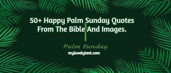 Mar 27, 2020 · 25 best bible verse songs. 50 Happy Inspirational Palm Sunday Quotes And Pictures