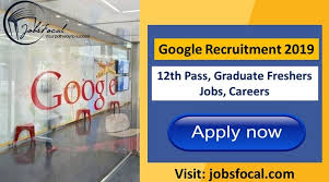 Google Recruitment 2019 12th Pass Graduate Freshers Jobs Careers Recruitment Knowledge Management Interpersonal Skills