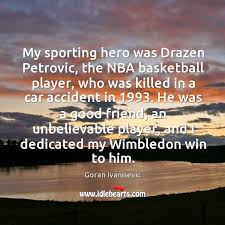 Petrovic is a multiplayer character in grand theft auto iv. My Sporting Hero Was Drazen Petrovic The Nba Basketball Player Who Was Killed Idlehearts