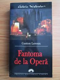 Fantoma operei este un roman al scriitorului francez gaston leroux apărut în 1910. Gaston Leroux Fantoma De La Opera CumpÄƒrÄƒ