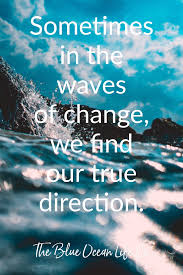Waves Of Change Travel Quotes Insightful Quotes Motivational Quotes For Entrepreneurs