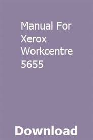 Manual For Xerox Workcentre 5655 Manual Case Excavator User Guide