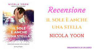 Il sole e anche una stella 2019 ( torrents). Innamorata Di Un Libro Recensione Il Sole E Anche Una Stella Di Nicola Yoon