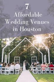 7 Surprisingly Affordable Wedding Venues In Houston Joy In 2020 Wedding Venue Houston Wedding Venues Free Wedding Venues