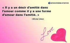 Il Y A Un Desir D Amitie Dans L Amour Comme Il Y A Une Forme D Amour Dans L Amitie Proverbe Amitie Amour Poeme Et Citation