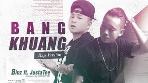 Anh tham gia vào trong cộng đồng underground vào năm 2008. Audio Bang Khuang Rap Version Binz Ft Justatee Youtube