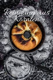 Karntner Reindling Original Rezept Im Dutch Oven Gebacken Rezepte Lecker Reindling
