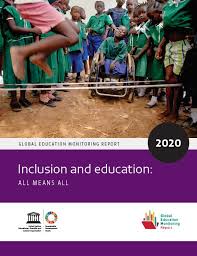 Global education monitoring report, 2020: Inclusion and education: all  means all