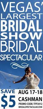 Vegas Most Popular Bridal Show Coming To Cashman Center Aug 16 17 2013 2 Day Event Friday Night From 6pm To 10pm A Bridal Show Wedding Professional Bridal