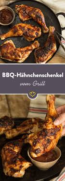 Knusprige Bbq Hahnchenschenkel Vom Grill Rezept Gegrillte Hahnchenschenkel Leckeres Essen Rezepte