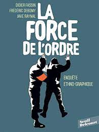 Maybe you would like to learn more about one of these? La Force De L Ordre French Edition Ebook Fassin Didier Debomy Frederic Raynal Jake Amazon De Kindle Shop