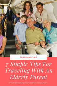 7 Simple Tips For Traveling With An Elderly Parent Home Jobs By Mom Elderly Parents Elderly Care Elderly