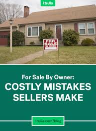 Considering Listing Your House For Sale By Owner Think Again Real Estate 101 Trulia Blog Selling Home By Owner Real Estate Selling House