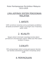 Posted by pnyusnitamdyunus.blogspot.com at 22:23. Doc Pelan Pembangunan Pendidikan Malaysia 2013 2025 Lima Aspirasi Sistem Pendidikan Malaysia Tamilselvy Tamilselvy Academia Edu