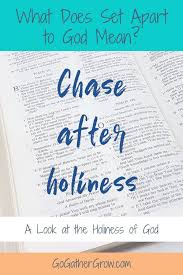 What Does It Mean To Be Set Apart To God Faith Encouragement Biblical Message Holiness Of God