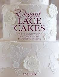 Over 192,187 lace pictures to choose from, with no signup needed. Elegant Lace Cakes Over 25 Contemporary And Delicate Cake Decorating Designs By Zoe Clark 9781446305737 Booktopia