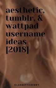 Aesthetic Tumblr Wattpad Username Ideas 2018 Completed Cute Creative Usernames In 2020 Username Ideas Creative Instagram Username Ideas Name For Instagram
