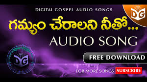 Gamyam Cheralani Audio Song Telugu Christian Audio Songs Digital Gospel Youtube