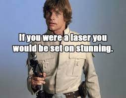 Pin By Melinda Crouchley On Star To The Wars Bad Pick Up Lines Pick Up Lines Funny Nerdy Pick Up Lines