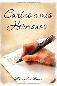 Carta A Mis Hermanos Spanish Edition Arias Alexander 9781096014775 Amazon Com Books