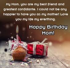 Mom, you're exceptional and phenomenal in every aspect, i just want you to have a day as phenomenal as you are. Happy Birthday Wishes For Mom Make Her Day Special