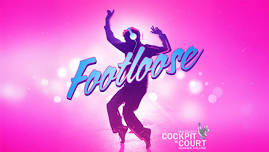 Footloose at Cockpit in Court