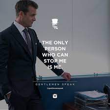 Gentlemenspeak Gentlemen Quotes Follow Life Classy Blogger Menstyle Menwithclass Menwithstyle Elega Harvey Specter Quotes Suits Quotes Classy Quotes
