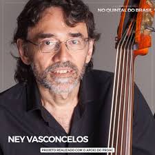 Ney Vasconcelos é natural de Camocim, Ceará. Foi no Conservatório de Tatuí,  em São Paulo, que realizou seus estudos de contrabaixo, sob a orientação do  prof. Sérgio de Oliveira. Foi integrante da