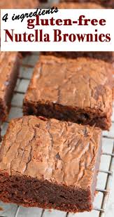 4 Ingredient Gluten Free Nutella Brownies Kitchen Hoskins Recipe In 2020 Best Nutella Recipes Brownies Recipe Easy Dessert Recipes Easy