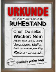 Geht Ein Kollege In Oder Mitarbeiter Von Ihnen In Rente Da Haben Wir Was Fur Sie Eine Urkunde Fur Den Angehenden Susse Zitate Spruche Zum Ruhestand Ruhestand