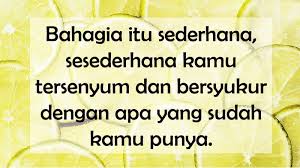 Tidak jarang, saat sedang mengalami patah hati seseorang menjadi kurang bersemangat dalam melakukan berbagai aktivitas keseharian. Kata Kata Tentang Kebahagiaan Dalam Hidup Kepogaul